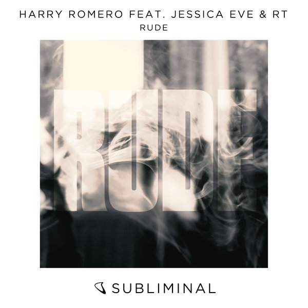 Harry Romero feat. Jessica Eve & RT - RUDE / SUB334