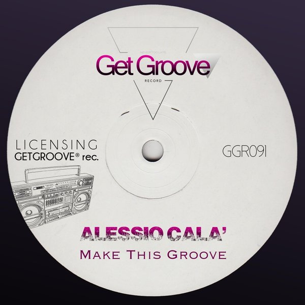 Alessio Cala' - Make This Groove / GGR091
