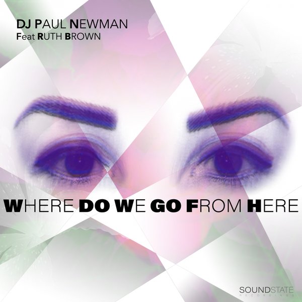 DJ Paul Newman feat. Ruth Brown - Where Do We Go From Here / SSR0013