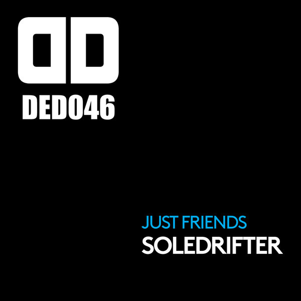 Soledrifter - Just Friends / DED046