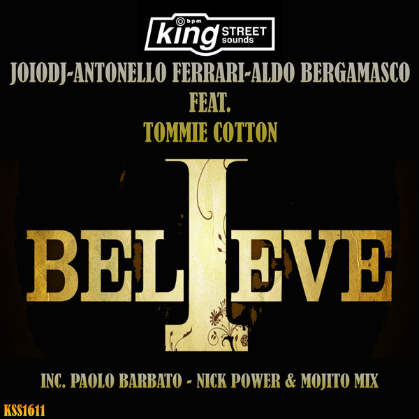Joio Dj, Ferrari & Bergamasco feat. Tommie Cotton - I Believe / KSS 1611