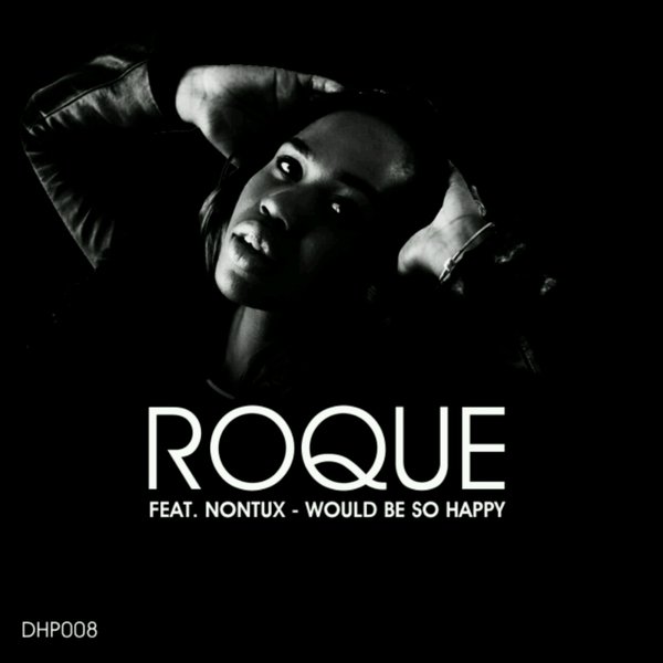Roque feat. NontuX - Would Be So Happy / DHP008