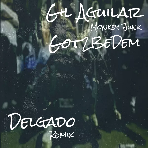 Gil Aguilar - Got 2 Be Dem / MJ1054