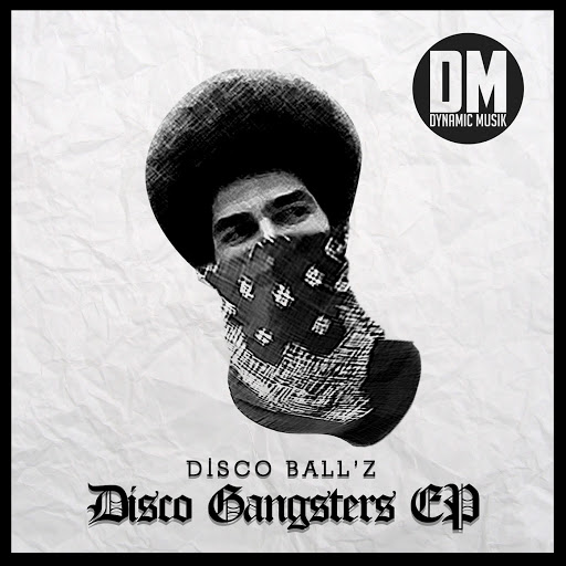 Disco Ball'z - Disco Gangsters EP / DM 097