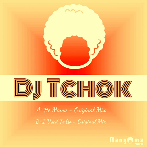 DJ Tchok - He Mama / MYR119