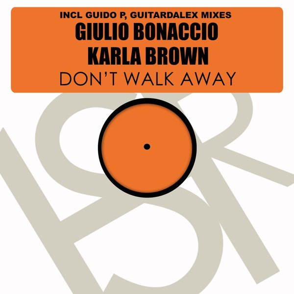 Giulio Bonaccio & Karla Brown - Don't Walk Away / HSR094