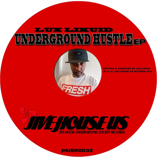 Lux Likuid - Underground Hustle EP / JHUSR0032