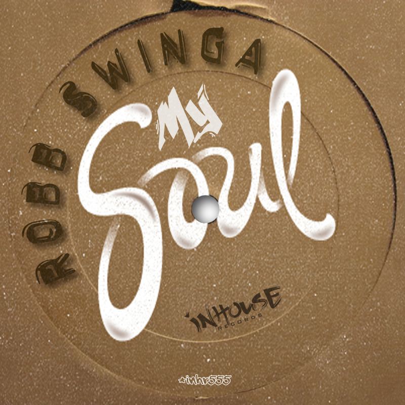 Robb Swinga - My Soul / INHR555