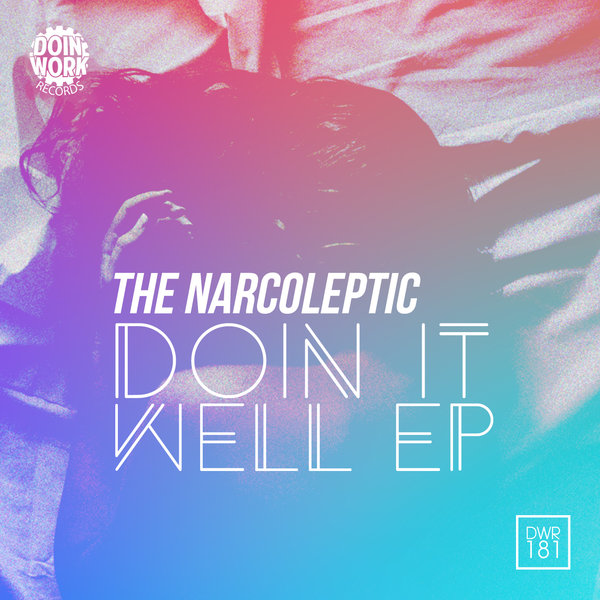 The Narcoleptic - Doin It Well EP / DWR181