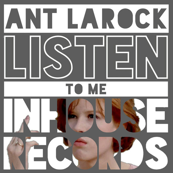ANT LaROCK - Listen To Me / INHR563