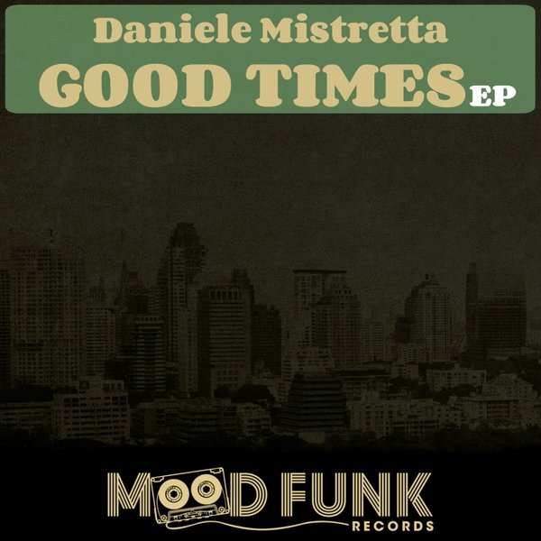 Daniele Mistretta - Good Times EP / MFR026