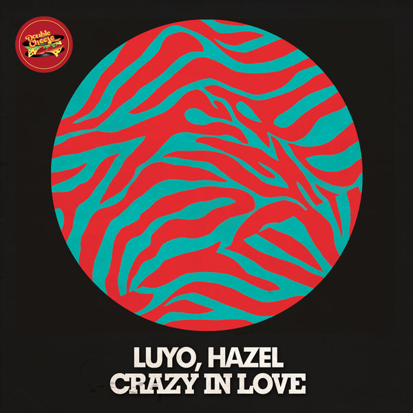 Luyo & Hazel - Crazy In Love / DCR086