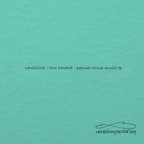 Tevo Howard - Popular House Music EP / WEWILL006