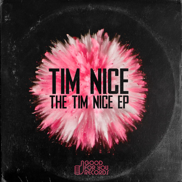 Tim Nice - The Tim Nice EP / GFY225