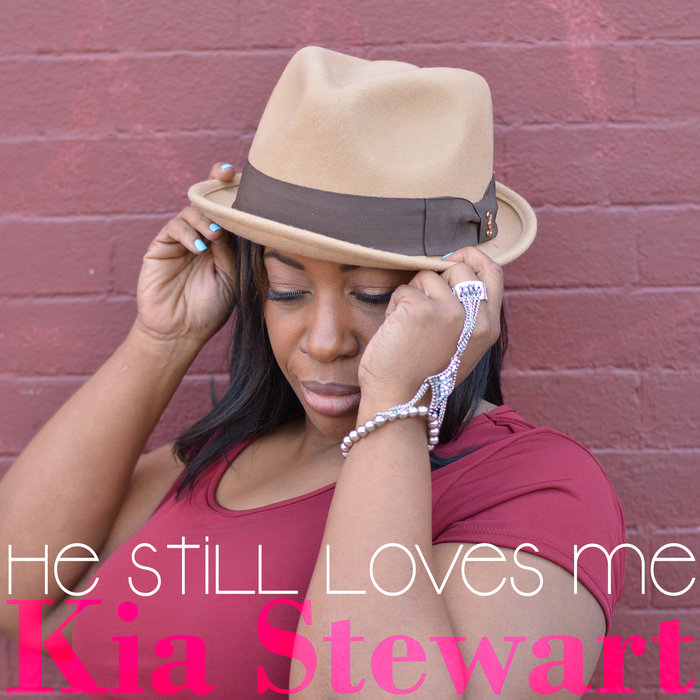 Kia Stewart - He Still Loves Me / HCM1018-1
