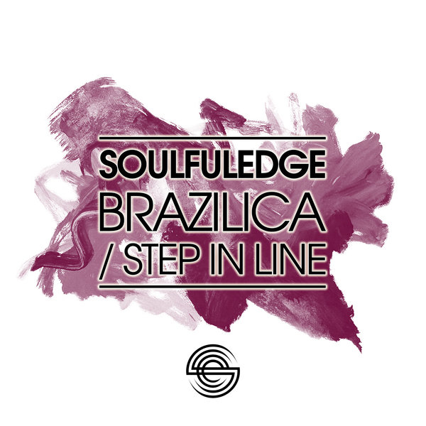 Soulfuledge - Brazilica - Step In Line / SFLE017