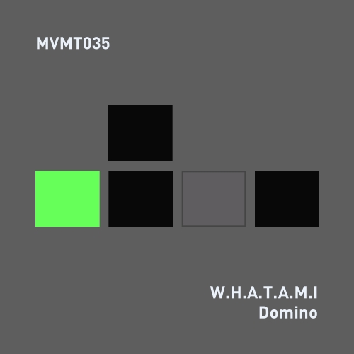 W.H.A.T.A.M.I - Domino / MVMT035