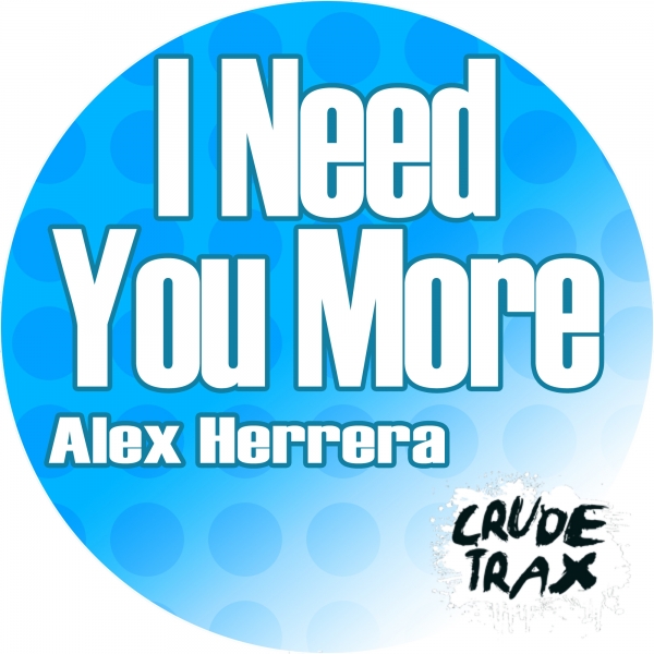 Alex Herrera - I Need You More / CT 049