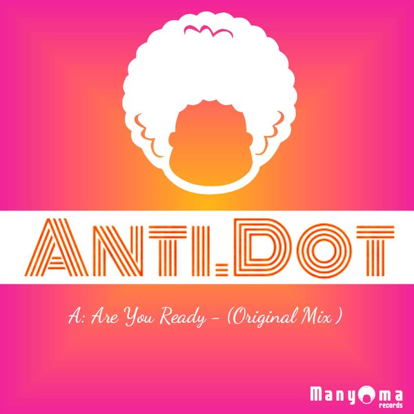 Anti.Dot - Are You Ready / MYR122