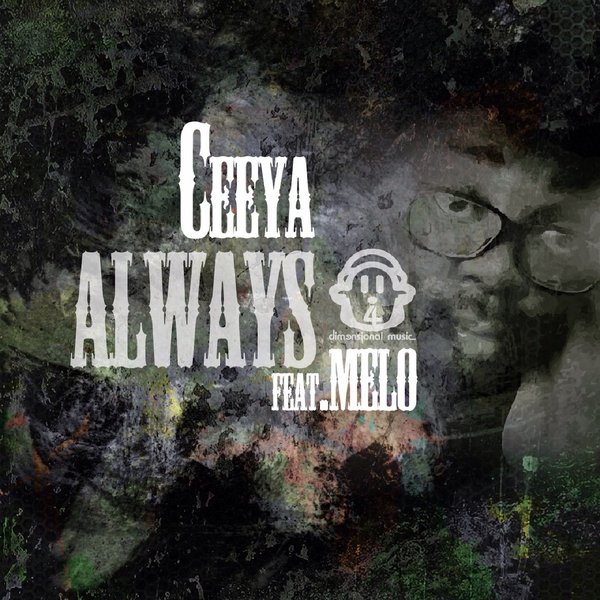 Ceeya ft. Melo - Always / 4DM015