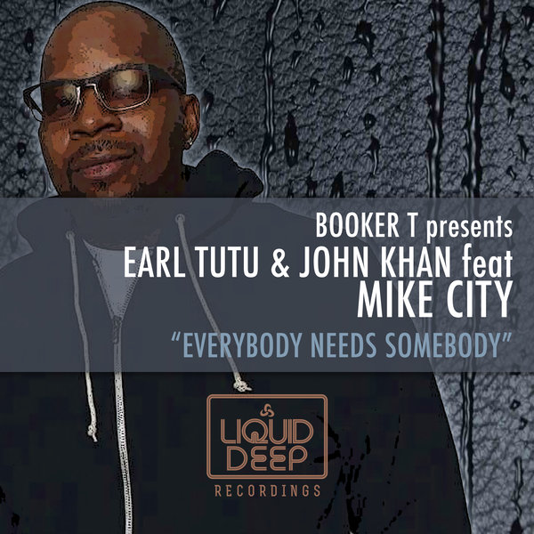 Earl TuTu and John Khan feat. Mike City - Everybody Needs Somebody / LDR033
