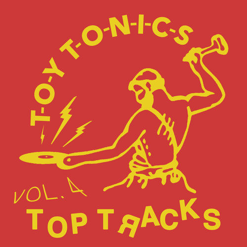 VA - Toy Tonics Top Tracks, Vol. 4 / TOYT055