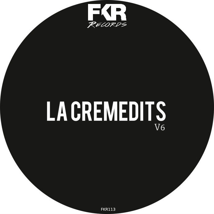 VA - LA Creme Edits V6 / FKR 113
