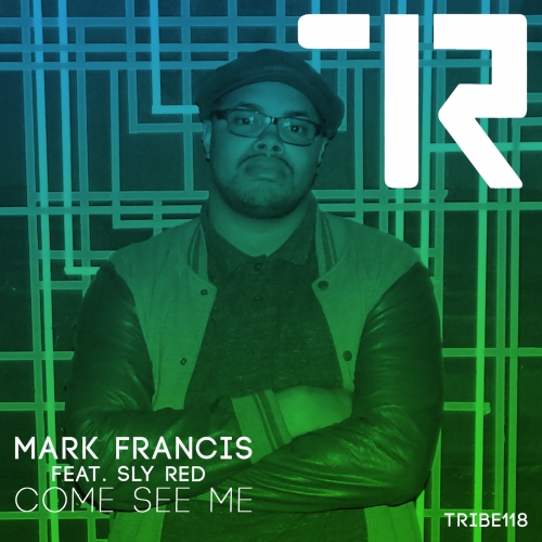 Mark Francis - Come See Me / TRIBE119
