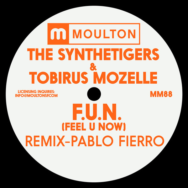 The SyntheTigers & Tobirus Mozelle - F.U.N (Feel U Now) (Pablo Fierro Remix) / MM88