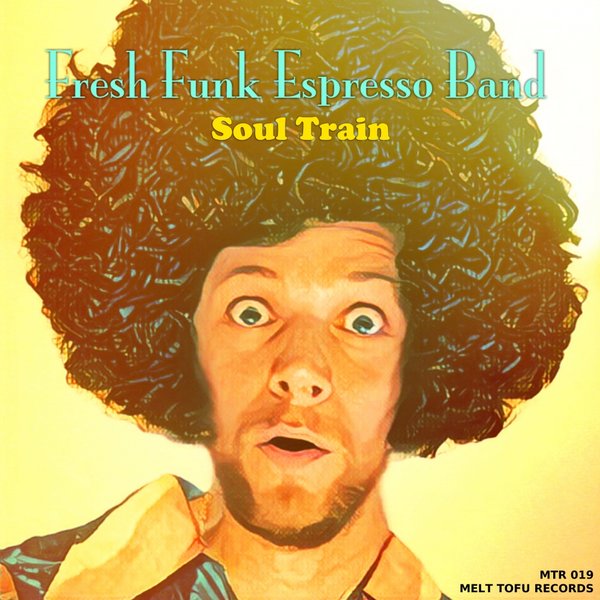 Fresh Funk Espresso Band - Soul Train / MTR019