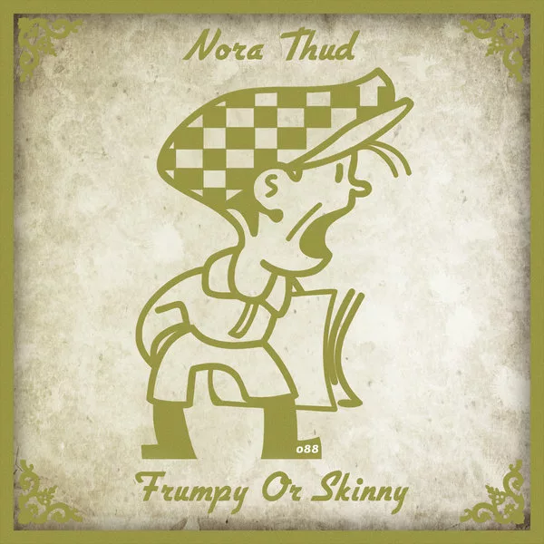 Nora Thud - Frumpy Or Skinny / CHR088
