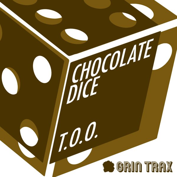 Chocolate Dice - T.O.O. / GNT057