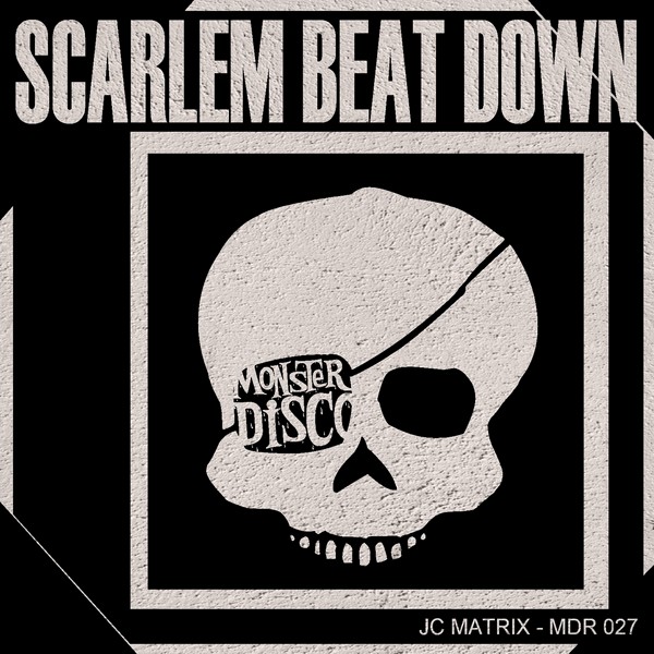 JC Matrix - Scarlem Beat Down / MDR027