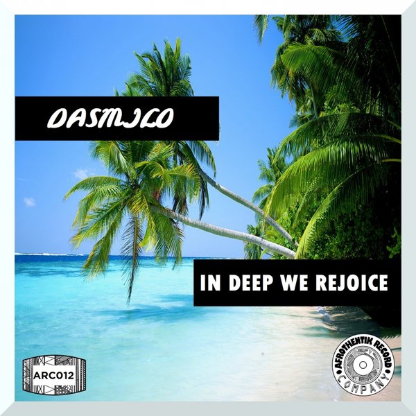 DasMilo - In Deep We Rejoice / ARC012