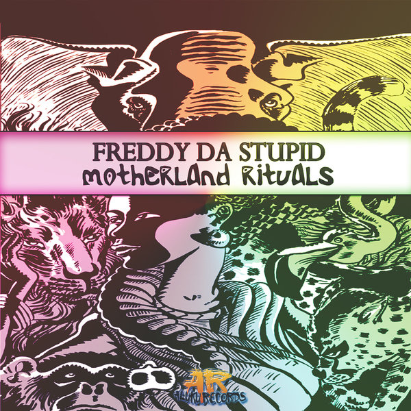Freddy Da Stupid - Motherland Rituals / ALUKU RECORDS 017