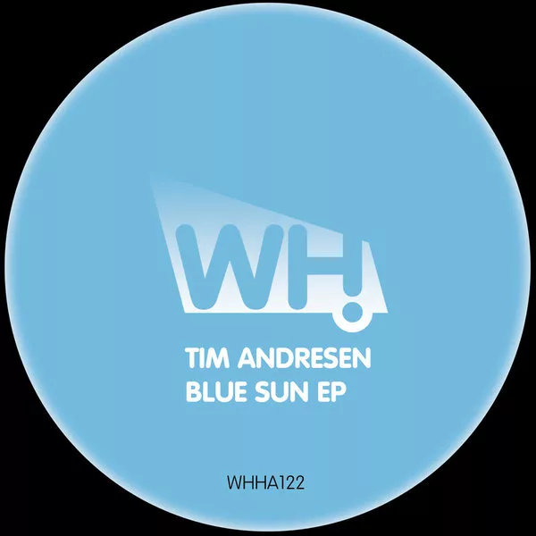 Tim Andresen - Blue Sun EP / WHHA122