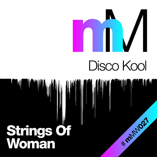 Disco Kool - Strings Of Woman / MMW027