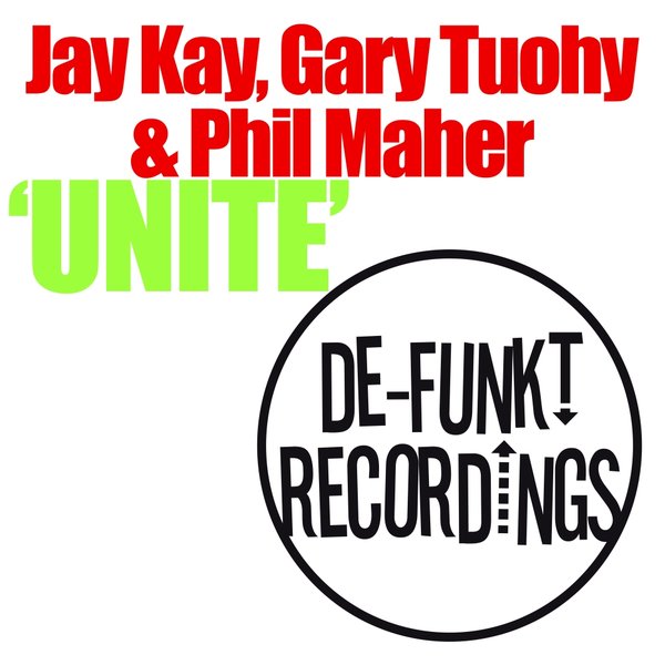 Jay Kay, Gary Tuohy & Phil Maher - Unite / DEFUNKT022