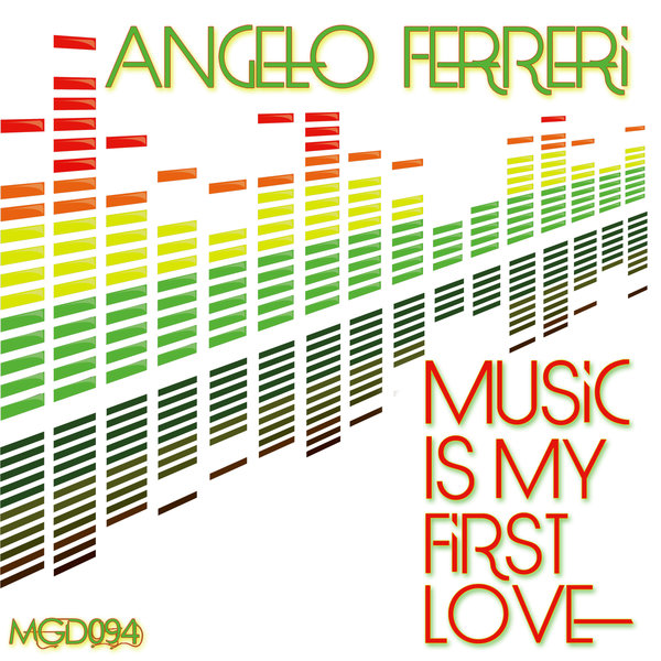 Angelo Ferreri - Music Is My First Love / MGD094