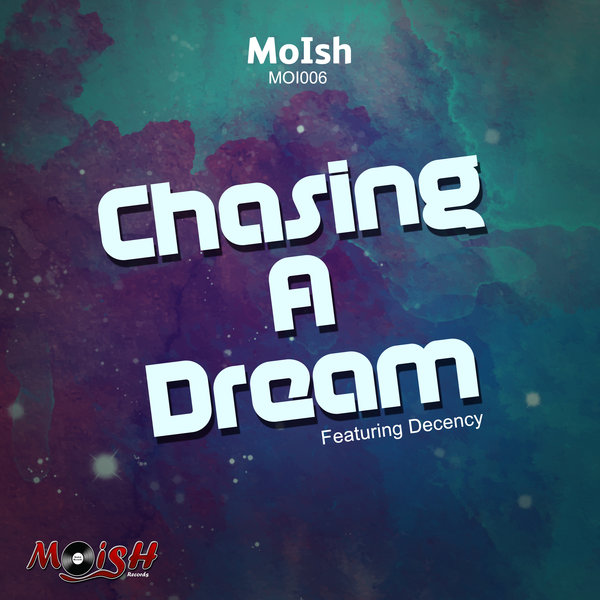 MoIsh - Chasing a Dream / MOI006
