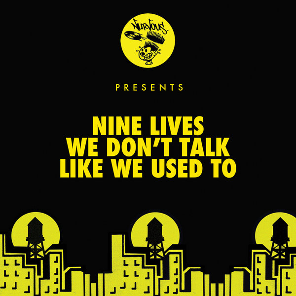 Nine Lives - We Don't Talk Like We Used To / NUR23912