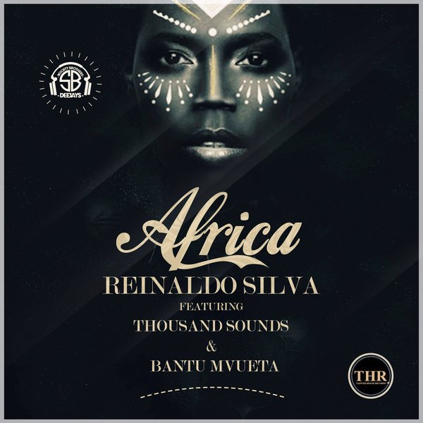 Reinaldo Silva Feat. Thousand Sounds & Bantu Mvueta - Africa / THR062