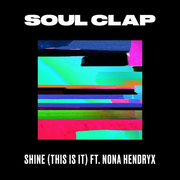 Soul Clap feat. Nona Hendryx - Shine (This Is It) / CLR009D