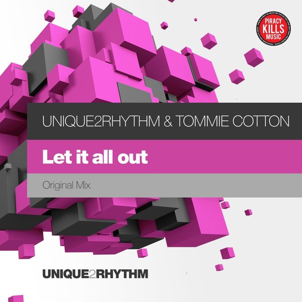 Unique2Rhythm & Tommie Cotton - Let It All Out / U2R0611