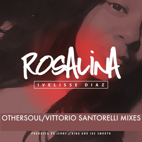 Ivelisse Diaz - Rosalina (Mixes) / KND112