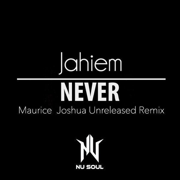Jaheim - Never (Maurice Joshua Unreleased Remix) / NS112