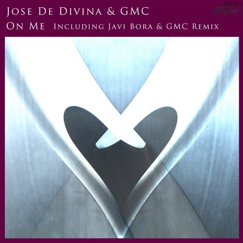 Jose De Divina & GMC - On Me / KSS1614