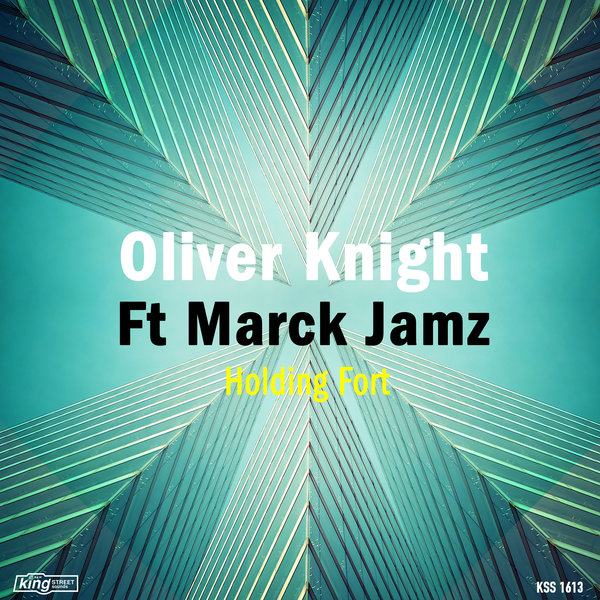 Oliver Knight feat. Marck Jamz - Holding Fort / KSS 1613