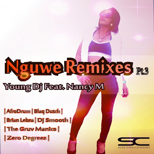 Young DJ feat. Nancy M - Nguwe Remixes Pt.3 / SCR97