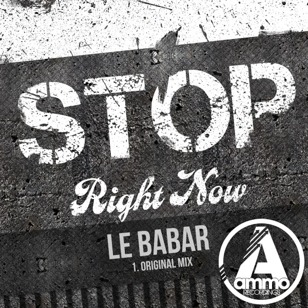 Le Babar - Stop Right Now / AMM065X